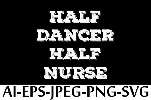 Half Dancer Half Nurse T-Shirt Design