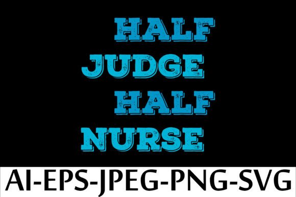 Half Judge Half Nurse T-Shirt Design