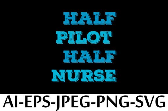 Half Pilot Half Nurse T-Shirt Design