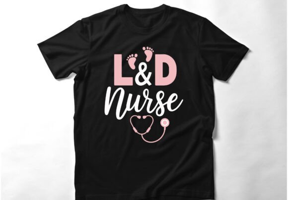 Labor Delivery Nurse T Shirt Design