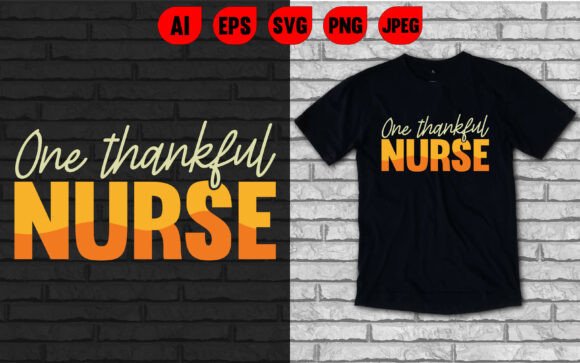 One Thankful Nurse Typography T Shirt